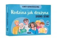 Rodzina jak drużyna. Dobry start. Karty konwersac.