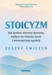 Stoicyzm. Jak zyskać zdrowy dystans, wpływ... ćw