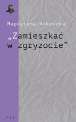 "Zamieszkać w zgryzocie" O liryce kameralnej...