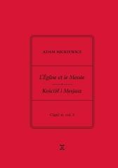 Adam Mickiewicz. Leglise et le Messie.. cz.2 vol.1