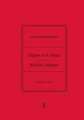 Adam Mickiewicz. Leglise et le Messie.. cz.2 vol.3