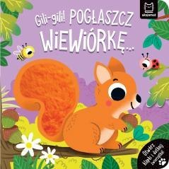 Gili-gili! Pogłaszcz wiewiórkę...