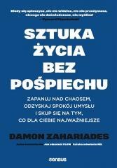 Sztuka życia bez pośpiechu. Zapanuj nad chaosem..