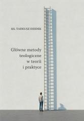 Główne metody teologiczne w teorii i praktyce