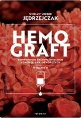 Hemograft. Kompendium transplantologii komórek...