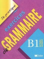 Je pratique exercices de grammaire B1