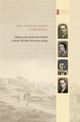 Sny chociaż mamy wspaniałe Okupacyjne dzienniki...