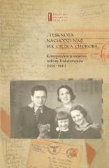 Tęsknota nachodzi nas jak ciężka choroba...
