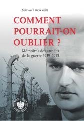 Comment pourrait-on oublier? Memoires des annes...