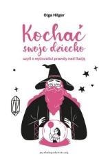 Kochać swoje dziecko, czyli o wyższości prawdy...