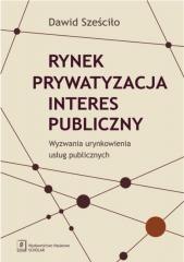 Rynek. Prywatyzacja. Interes publiczny
