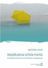 Współczesna schola mortis. Perspektywa kulturowa,