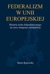Federalizm w Unii Europejskiej. Historia ruchu...