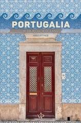 Portugalia. W objęciach oceanu