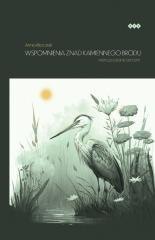 Wspomnienia znad Kamiennego Brodu