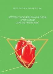 Jesteśmy ucieleśnioną miłością i światłością...