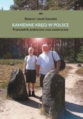 Kamienne kręgi w Polsce. Przewodnik praktyczny...