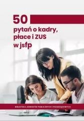 50 pytań o kadry, płace i ZUS w jsfp