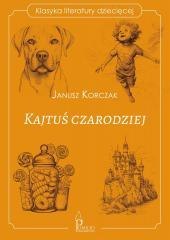 Klasyka literatury dziecięcej. Kajtuś czarodziej