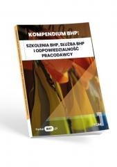 Kompendium BHP. Szkolenia BHP, służba BHP i...