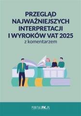 Przegląd najważniejszych interpretacji i wyroków..