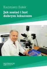 Jak zostać i być dobrym lekarzem