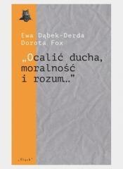 Ocalić ducha, moralność i rozum...