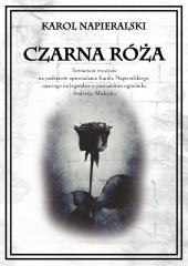 Czarna róża. Scenariusz musicalu na podstawie...