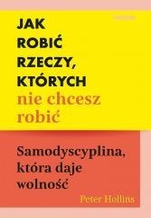 Jak robić rzeczy, których nie chcesz robić...