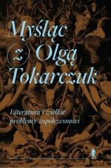 Myśląc (z) Olgą Tokarczuk