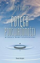 Potęga podświadomości wydanie nowe uzupełnione