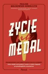 Życie na medal. Prawdziwe historie niezwykłych...
