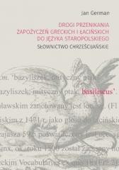 Drogi przenikania zapożyczeń greckich i łacinskich