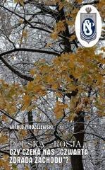 Polska-Rosja czy czeka nas czwarta zdrada Zachodu?