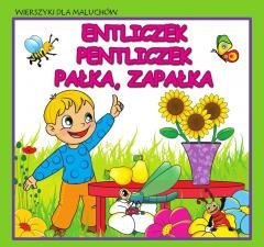 Wierszyki dla maluchów. Entliczek,...