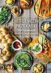 Dietetyczne przekąski. 100 przepisów..
