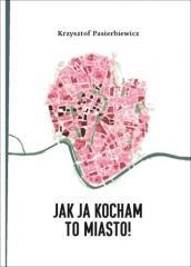 Jak ja kocham to miasto!