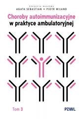 Choroby autoimmunizacyjne w praktyce... T.3