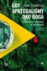 Gdy sprzedaliśmy Oko Boga. Diamenty i śmierć w...
