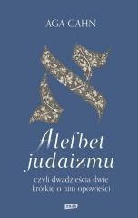 Alefbet judaizmu, czyli dwadzieścia dwie krótkie..
