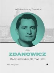 Jan Zdanowicz. Socmodernizm dla mas i elit