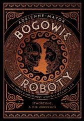 Bogowie i roboty. Jak ludzie starożytności...