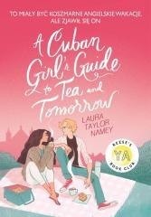 Cuban Girl's Guide To Tea and Tommorow