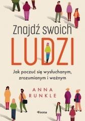 Znajdź swoich ludzi. Jak poczuć się wysłuchanym...