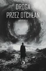 Antologia. Droga przez Otchłań