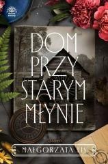Dom przy starym młynie