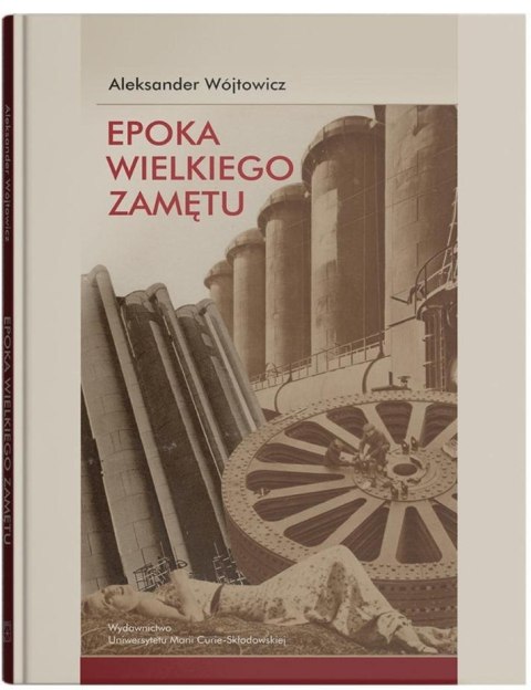 Epoka wielkiego zamętu. Szkice o literaturze...