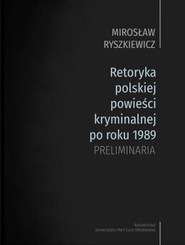 Retoryka polskiej powieści kryminalnej po1989