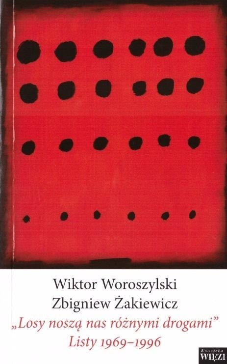 "Losy noszą nas różnymi drogami". Listy 1969-1996