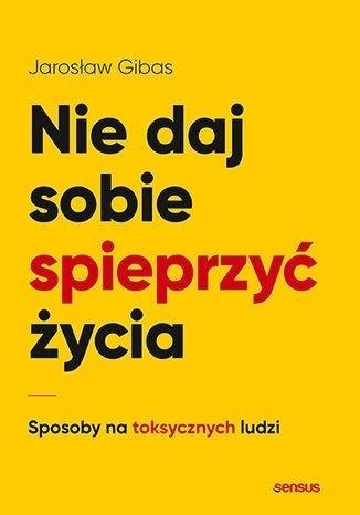 Nie daj sobie spieprzyć życia